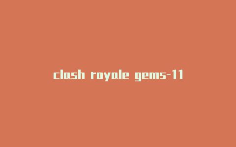 clash royale gems-11月9日更新-Clash for Windows