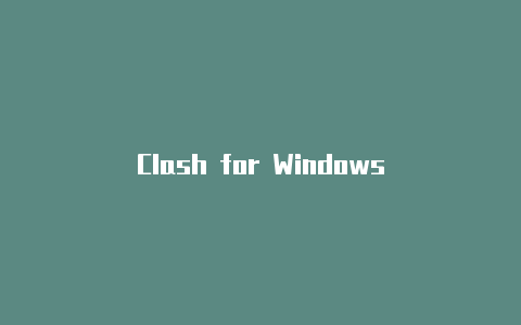 Clash for Windows