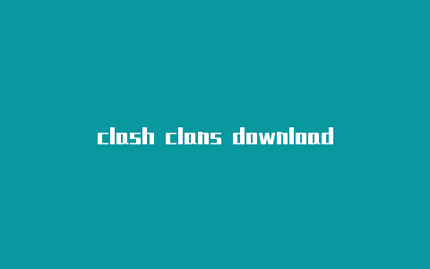 clash clans downloadclashwithmajesty