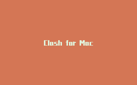 Clash for Mac