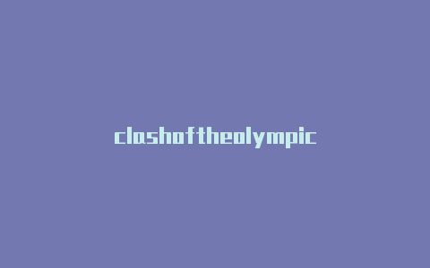 clashoftheolympic
