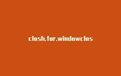 clash.for.windowclash读法