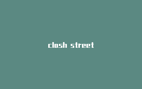 clash street
