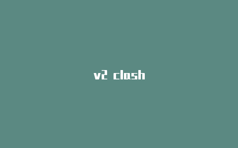 v2 clash