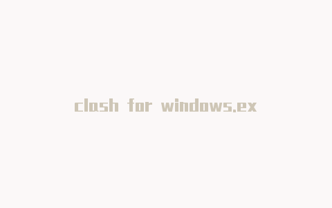 clash for windows.exe