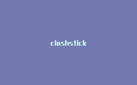 clashstick