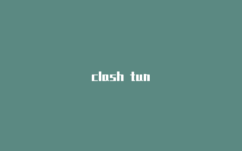 clash tun