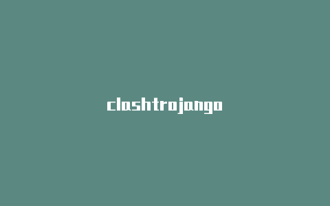 clashtrojango