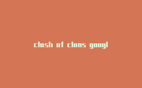 clash of clans google