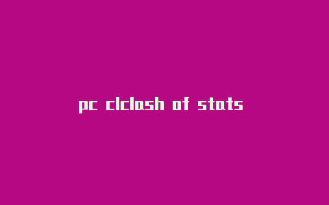 pc clclash of stats appash