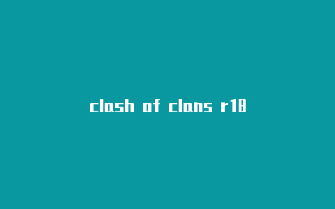 clash of clans r18