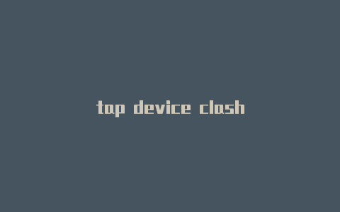 tap device clash