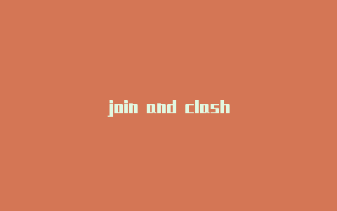 join and clash