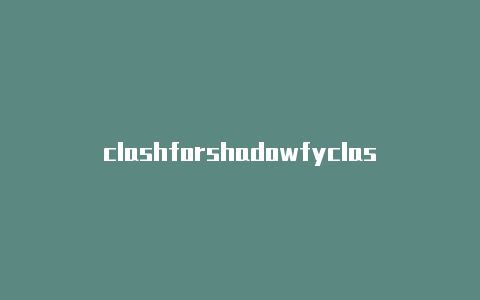 clashforshadowfyclashmini破解版氪金不花钱