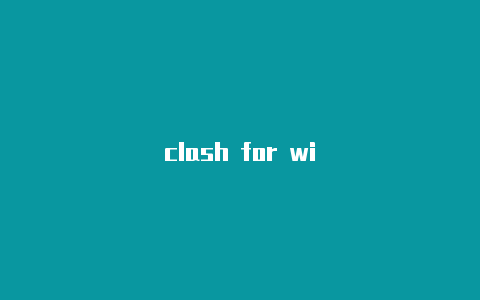 clash for wi