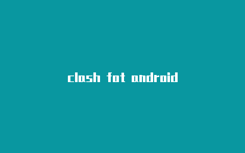 clash fot android