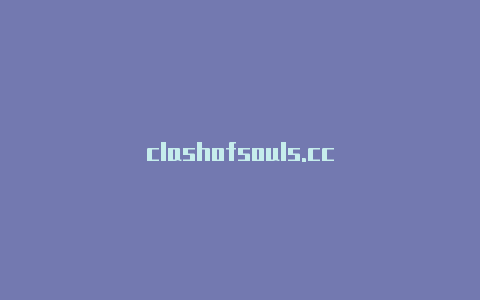 clashofsouls.cc