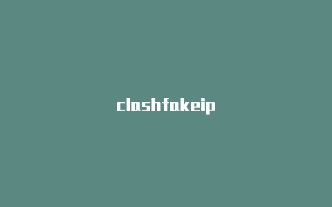 clashfakeip