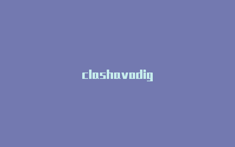 clashavodig
