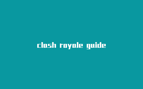 clash royale guide