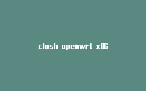 clash openwrt x86