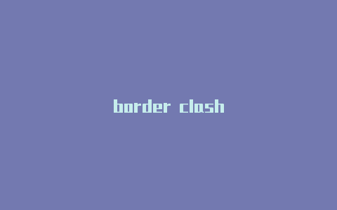 border clash