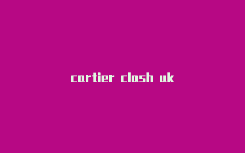 cartier clash uk