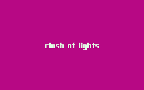 clash of lights