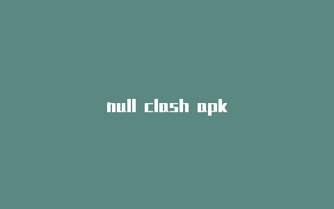 null clash apk