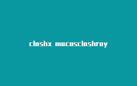 clashx macosclashroyaleb