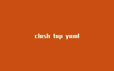 clash tap yaml