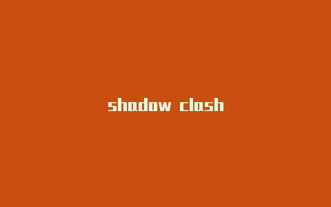 shadow clash
