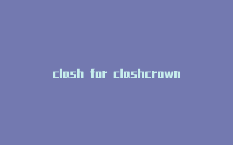 clash for clashcrownwindowsfanX