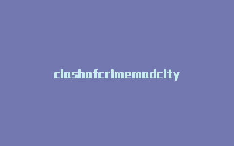 clashofcrimemadcity