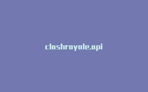 clashroyale.api