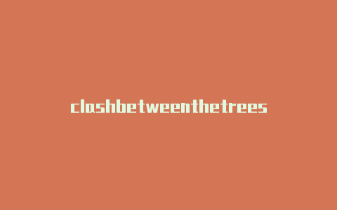 clashbetweenthetrees