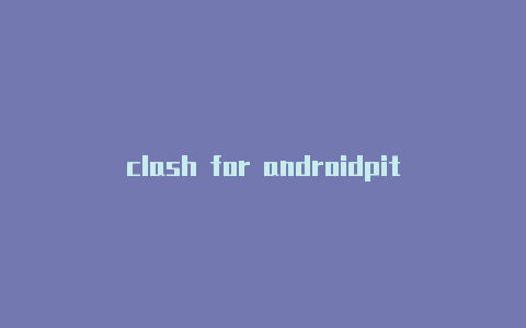 clash for androidpit