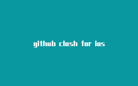github clash for ios