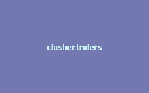 clashertrolers