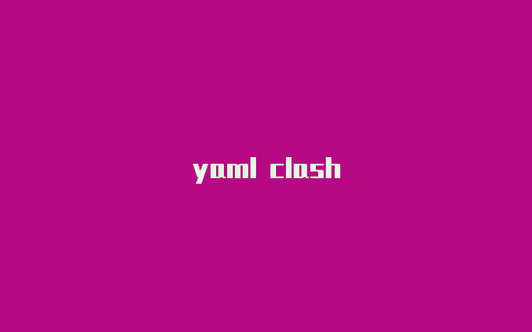 yaml clash